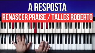 A Resposta - Renascer Praise e Talles Roberto - Aula de Teclado