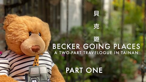 Becker Going Places - Tainan {Part One}