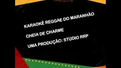 Playback/Karaokê - Cheia de Charme Ritmo Reggae do Maranhão por RRP