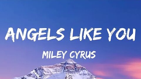 Miley Cyrus - Angels Like You - Lyrics