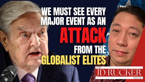 We Must See EVERY Major Event as an Attack From the Globalist Elites