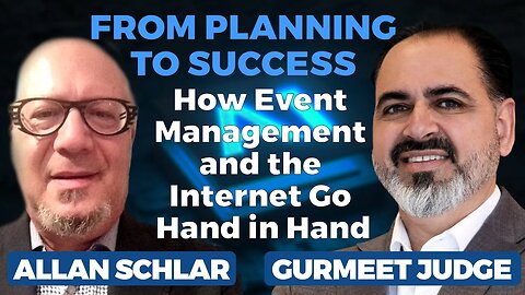 Event Management and Business in the age of Internet | Allan Schlar | Gurmeet Judge