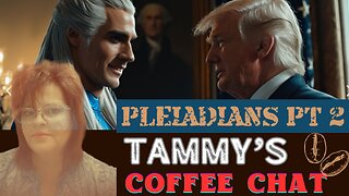 TAMMY'S COFFEE CHAT SPECIAL GUEST FCB D3CODE PC NO. 15 [PLEIADIANS] PART TWO