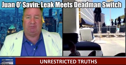 Juan O' Savin: Leak Meets Deadman Switch!