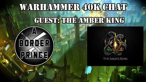 Warhammer chat With The Amber King