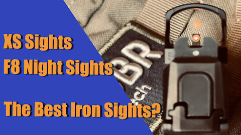 XS Sights F8 Night Sights Review. (Best Iron Sights)?