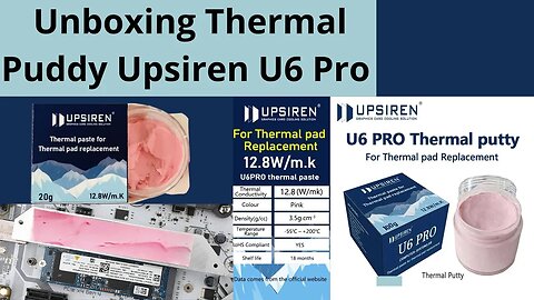 Unboxing Thermal Putty Upsiren U6 Pro