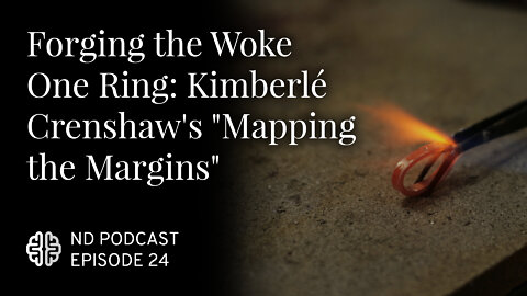 Forging the Woke One Ring: Kimberlé Crenshaw's "Mapping the Margins" (Pt. 1 of 2)