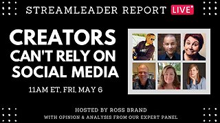 Creators Can't Rely on Livestreaming to Social Media - StreamLeader Report Live Panel