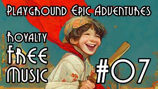 FREE Music for Commercial Use at YME - Playground Epic Adventures #07