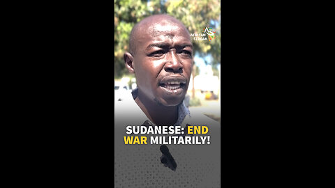 SUDANESE: END THE WAR MILITARILY