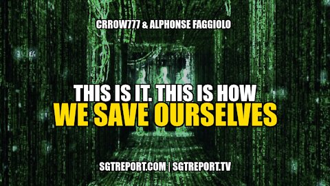 THIS IS IT! **THIS** IS HOW WE SAVE OURSELVES - Crrow777 & Alphonse Faggiolo