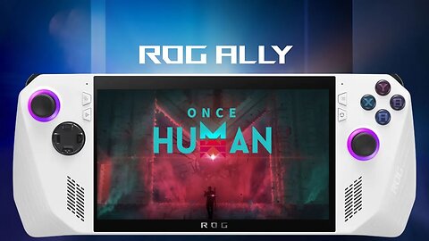 Once Human | Rog Ally Ryzen Z1 Extreme - 720p