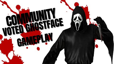 Dead by Daylight | Community Voted GhostFace Gameplay