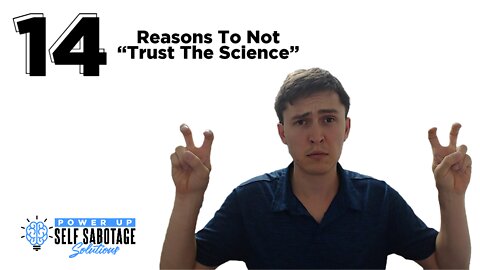 14 Reasons To Not "Trust The Science"