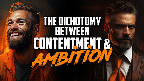 The Dichotomy Between Contentment and Ambition | FRIDAY FIELD NOTES