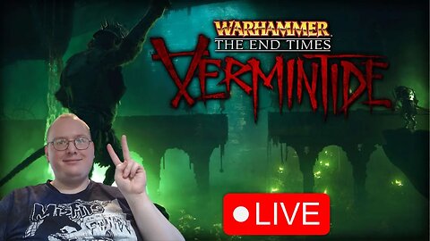 Livestream - Warhammer: End Times - Vermintide - New to Warhammer