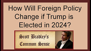 How Will Foreign Policy Change if Trump is Elected in 2024?