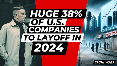 Massive 38% Of American Companies To Layoff In 2024