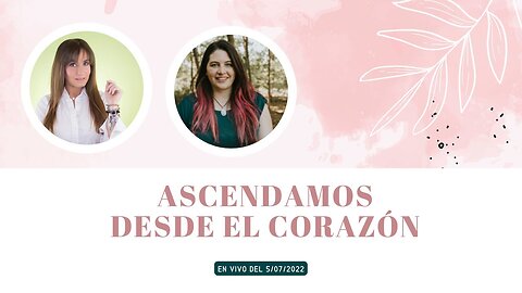 Ascendamos desde el Corazón - Entrevista de Nena Agusti a Jessica de Veintiochoalmas