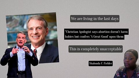 Christian Apologist" says abortion doesn't harm babies but confers 'A Great Good' upon them