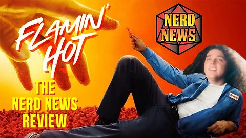 Flamin hot - The Nerd News Review!