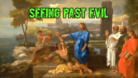 Seeing Past Evil