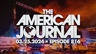 PUTIN VOWS RETALIATION FOR MOSCOW TERROR ATTACK - THE AMERICAN JOURNAL - EPISODE 816