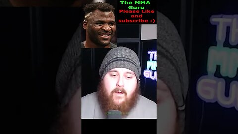 Francis Ngannou is dumb and the UFC should have more power - MMA Guru Thinks