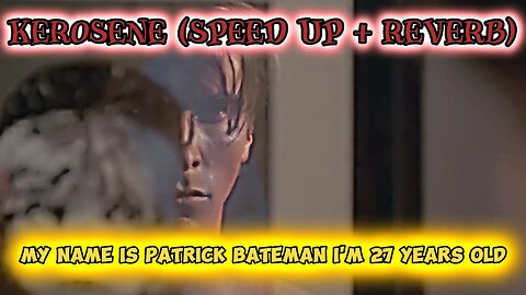 My name is Patrick Bateman: Kerosene (speed up + Reverb) #americanpsycho #patrickbateman #edit