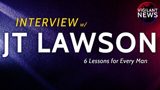 INTERVIEW: JT Lawson, 6 Lessons for Every Man