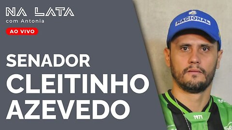 "VOU TIRAR DELES O QUE ELES MAIS GOSTAM QUE É R0UB@R" - Na Lata com Senador CLEITINHO AZEVEDO