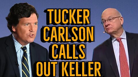 Tucker Carlson Calls Out Tim Keller On Fox news.