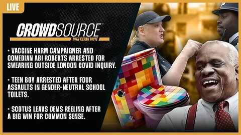 CrowdSource Podcast LIVE: Abi Roberts Arrested, Attacks in Gender-Neutral Toilets, SCOTUS Triumphs