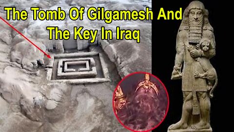 The Tomb Of Gilgamesh And The Key In Iraq