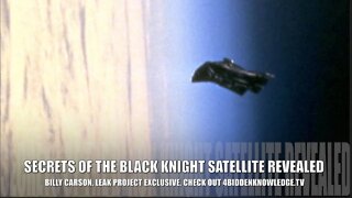 Secrets of The Black Knight Satellite, Its Sending a Signal & Its Been Decoded, Billy Carson