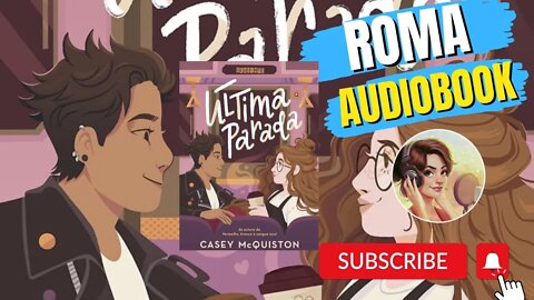 Última parada - Casey McQuiston Roma audiobook PARTE 1