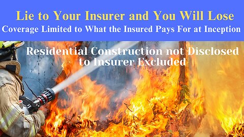 Lie to Your Insurer and You Will Lose