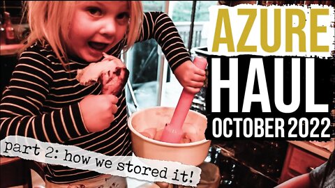 Azure Haul Part 2 | How We Stored It | October 2022 Azure Standard Haul