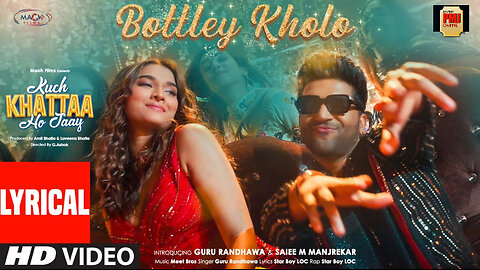 Bottley Kholo | Guru Randhawa,Saiee M Manjrekar|Meet Bros|Star Boy LOC|Kuch Khattaa Ho Jaay
