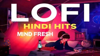 Mind Fresh lofi song | Likhe Jo khat Tuje-LoFi Chill Mix | Lofi Headphone
