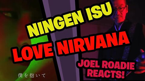 NINGEN ISU / Love Nirvana - Roadie Reacts