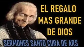 EL REGALO MAS GRANDE DIOS SERMONES SANTO CURA DE ARS