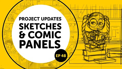 Project Updates Sketches And Comic Panels ep48