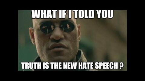 20191217 TRUTH IS THE NEW HATE SPEECH