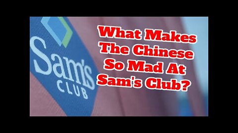 2022-01-07: What Drove Chinese Consumers To Boycott Sam's Club