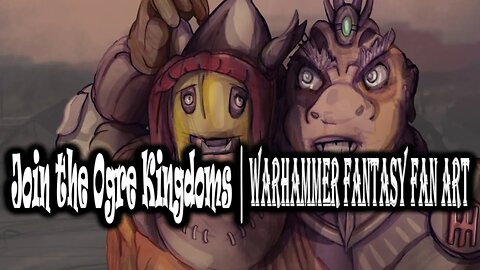 Join the Ogre Kingdoms | WARHAMMER Fantasy Fan Art