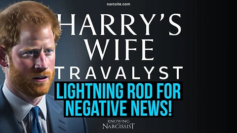 Meghan Markle : Travalyst - A Lightning Rod for Negative News