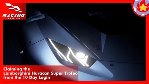 Claiming the Lamborghini Huracan Super Trofeo from the 10 Day Login | Racing Master