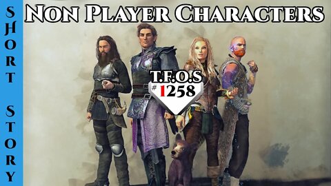 New Reddit Story | Non Player Characters by DracheGraethe | D&D Fantasy | HFY 1258